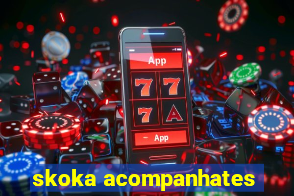 skoka acompanhates